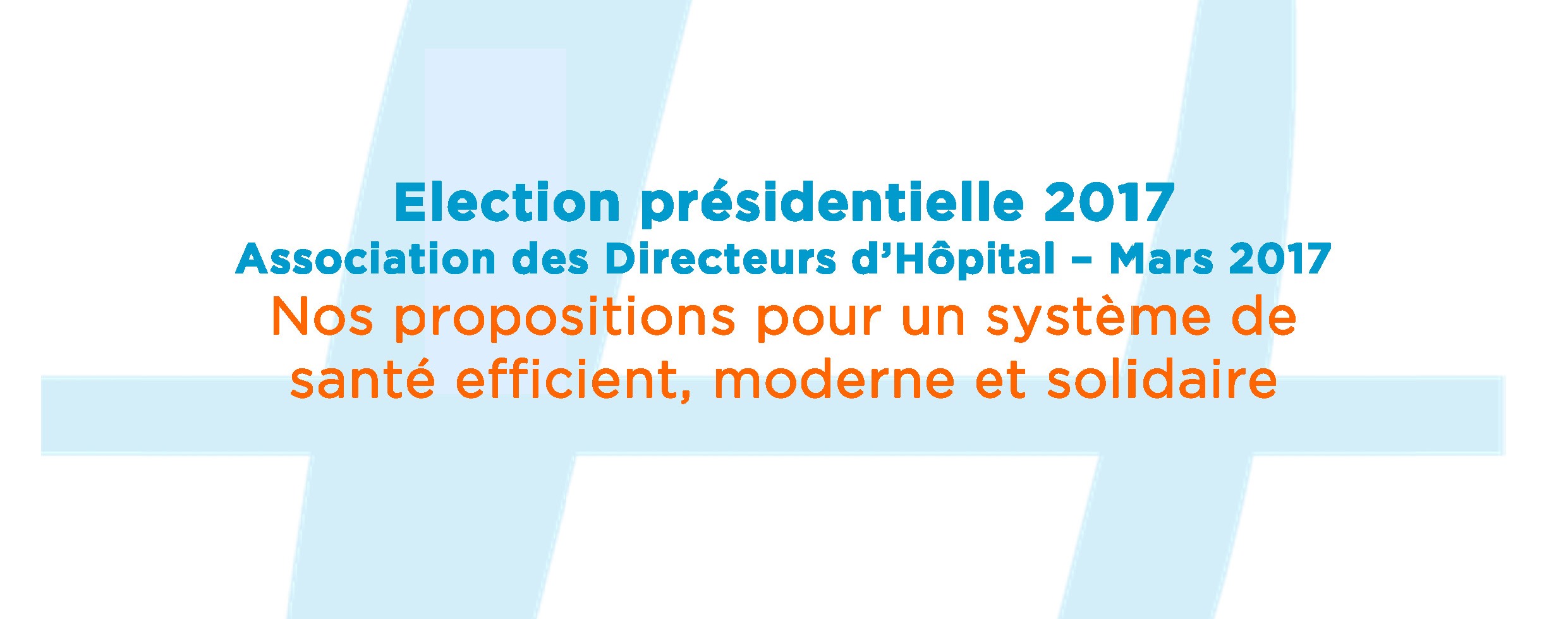 Election présidentielle 2017 – Nos propositions pour un système de santé efficient, moderne et solidaire
